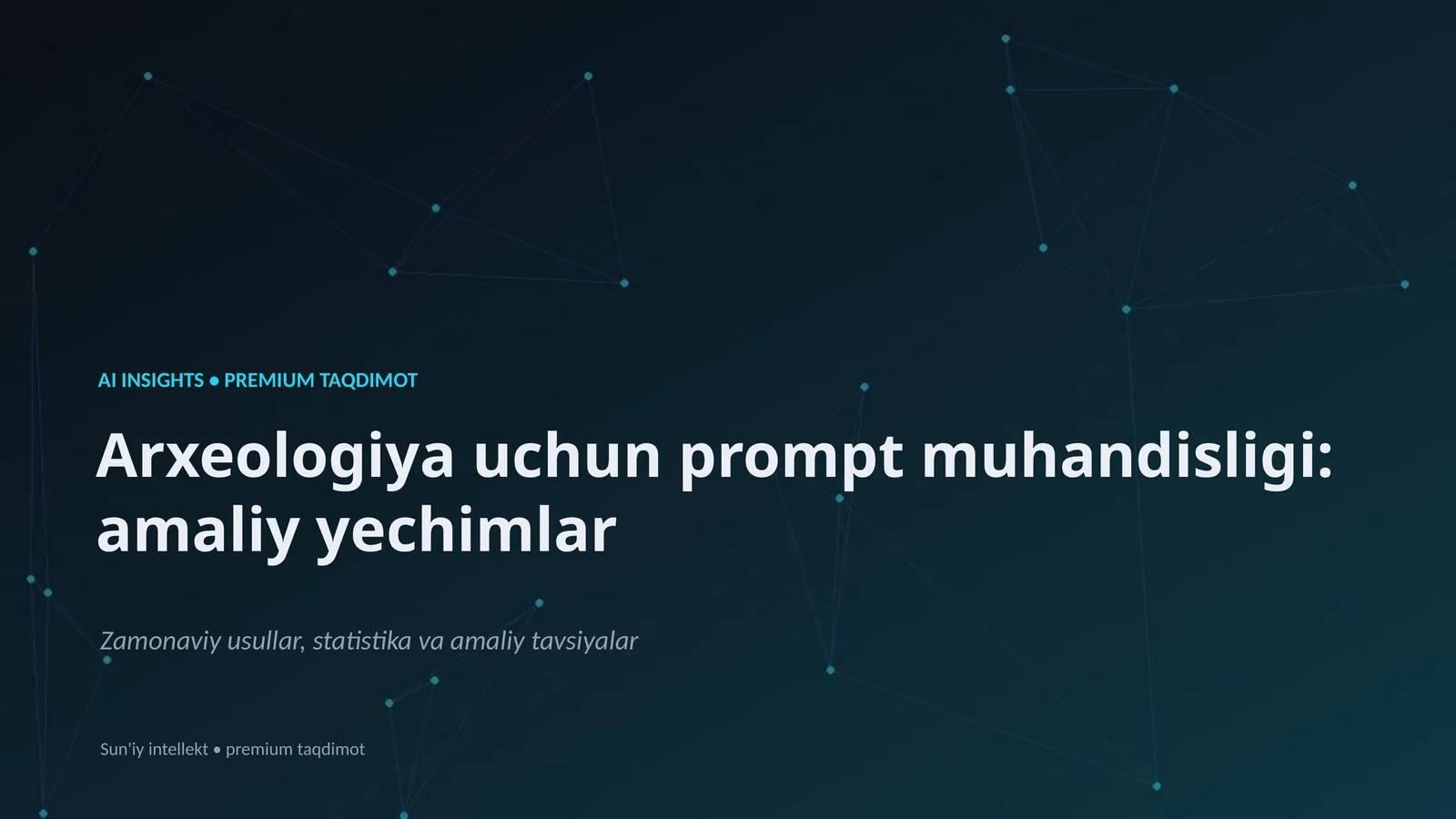 Arxeologiya uchun prompt muhandisligi: amaliy yechimlar