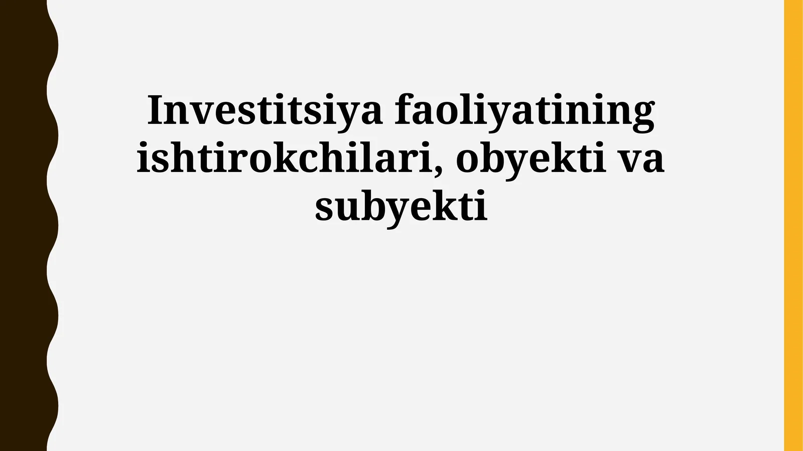 Investitsiya faoliyatining ishtirokchilari, obyekti va subyekti
