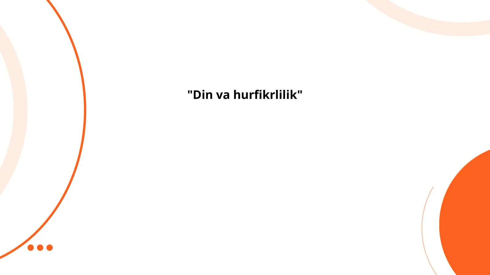 Din va zamonaviy hurfikrlilik