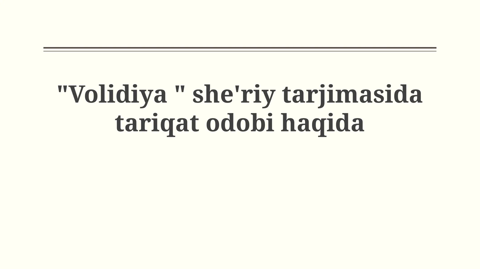 "Volidiya" she'riy tarjimasida tariqatodobihaqida