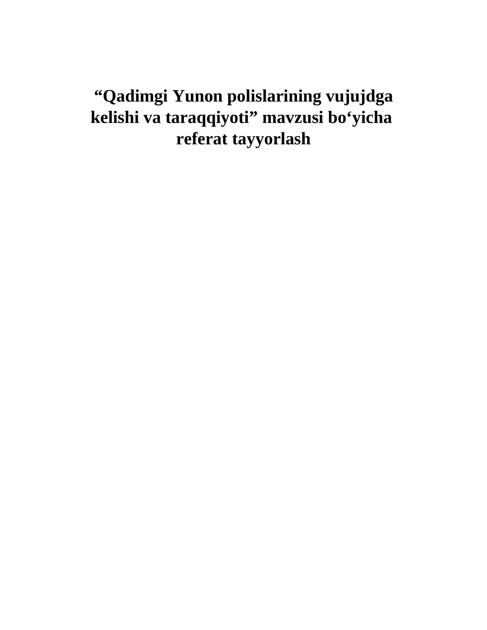 Qadimgi Yunon polislarining vujujdga kelishi va taraqqiyoti