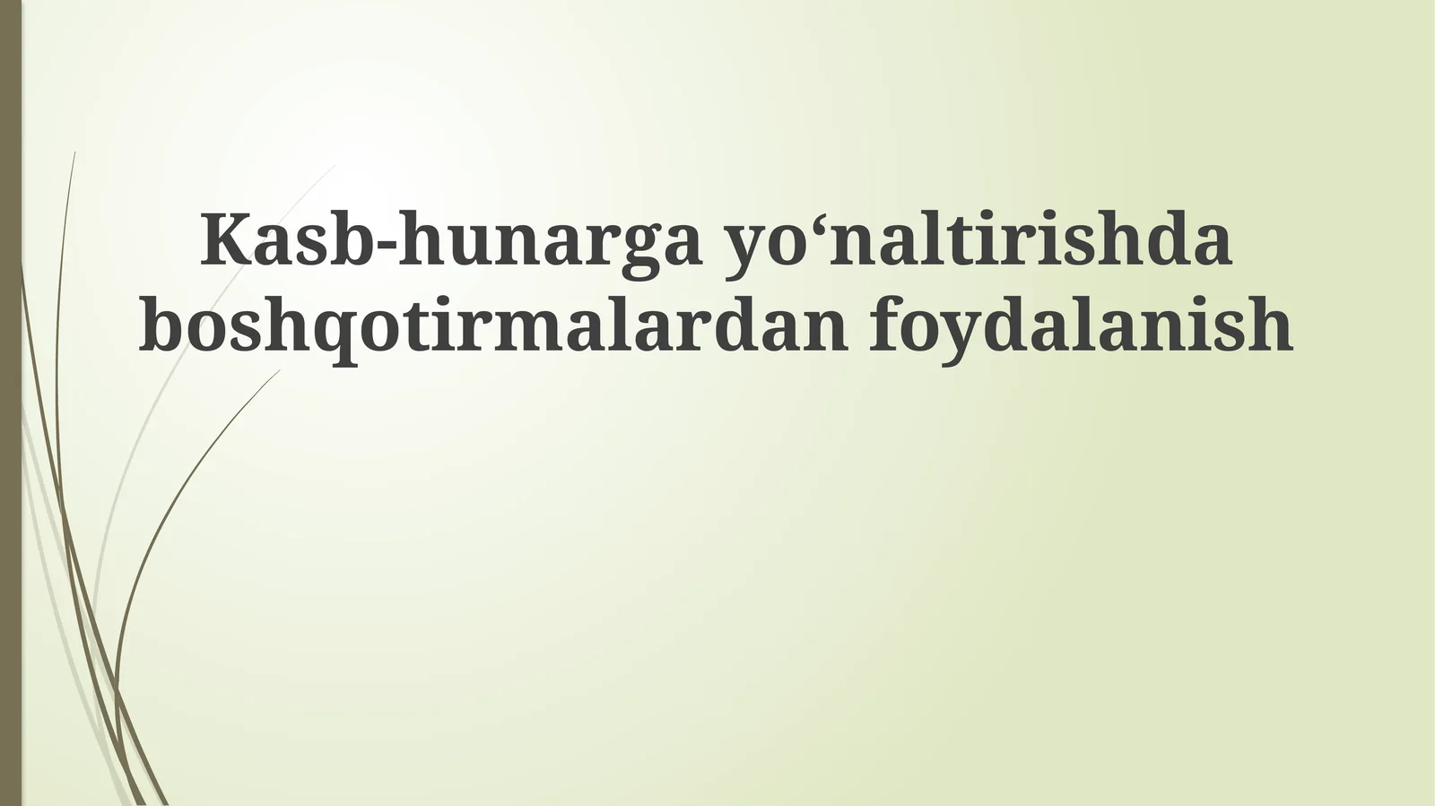 Kasb-hunargayoʻnaltirishdaboshqotirmalardanfoydalanish