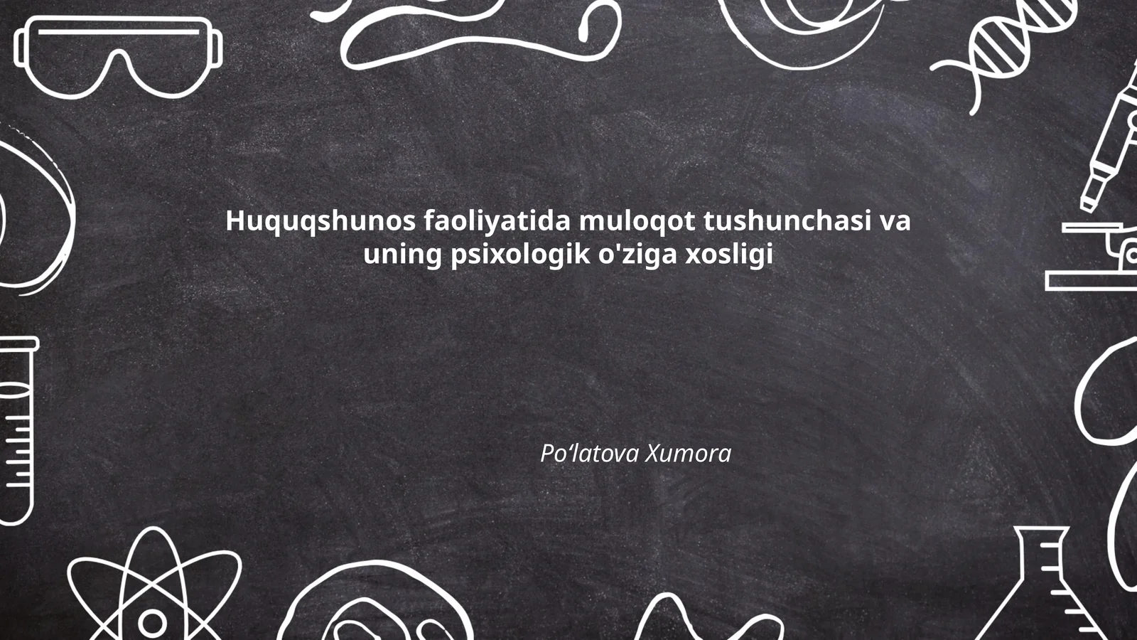 Huquqshunos faoliyatida muloqot tushunchasi va uning psixologik o'ziga xosligi