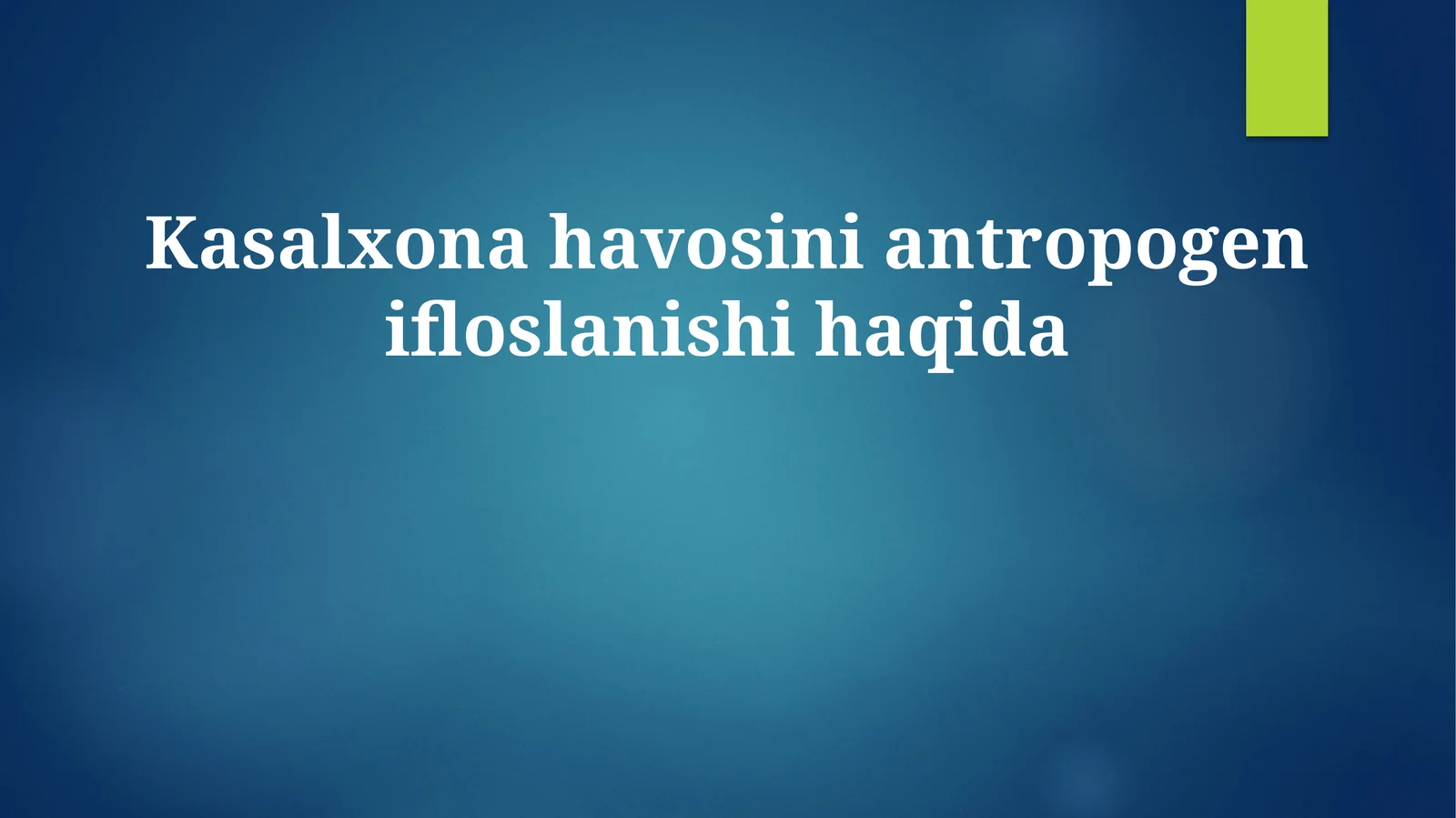 Kasalxona havosini antropogen ifloslanishi haqida