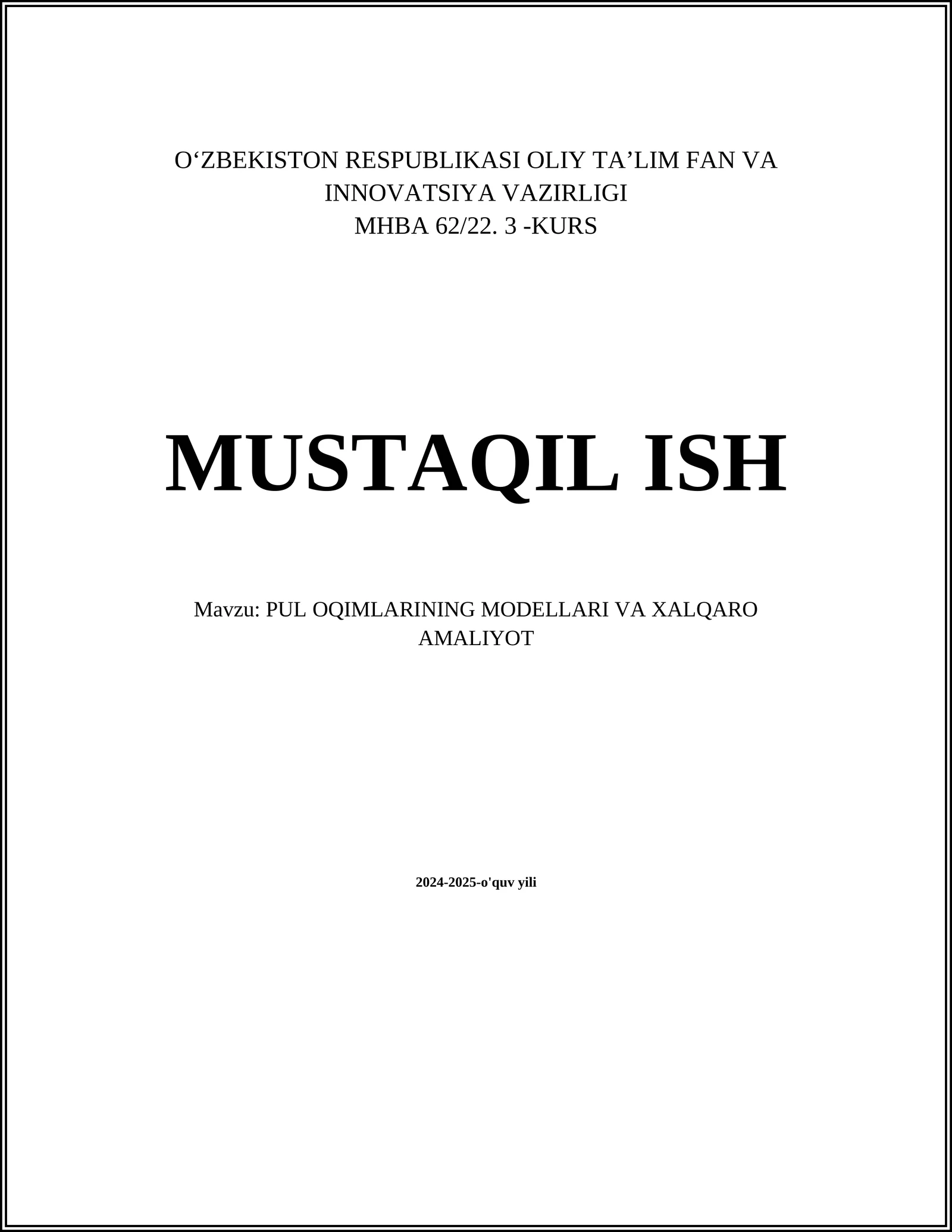 MUSTAQIL ISH Mavzu: PUL OQIMLARINING MODELLARI VA XALQARO AMALIYOT