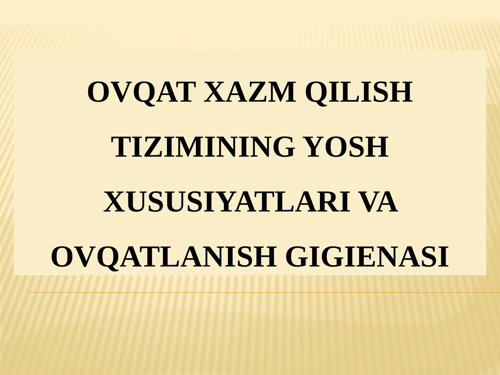 Ovqat xazm qilish tizimining yosh xususiyatlari va ovqatlanish gigienasi
