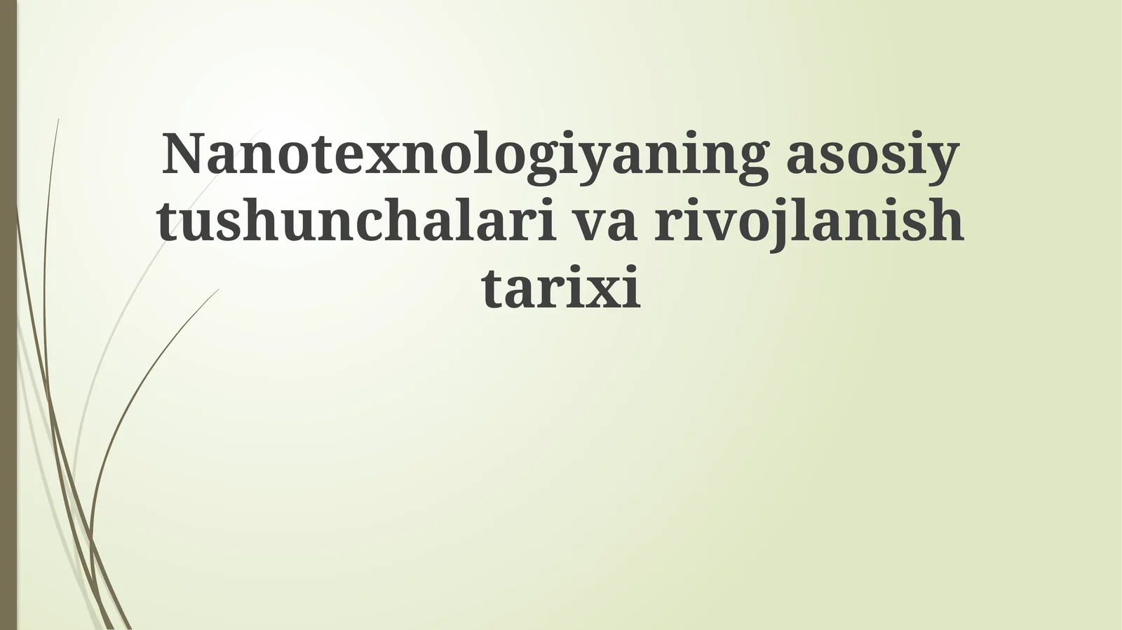 Nanotexnologiyaning asosiy tushunchalari va rivojlanish tarixi