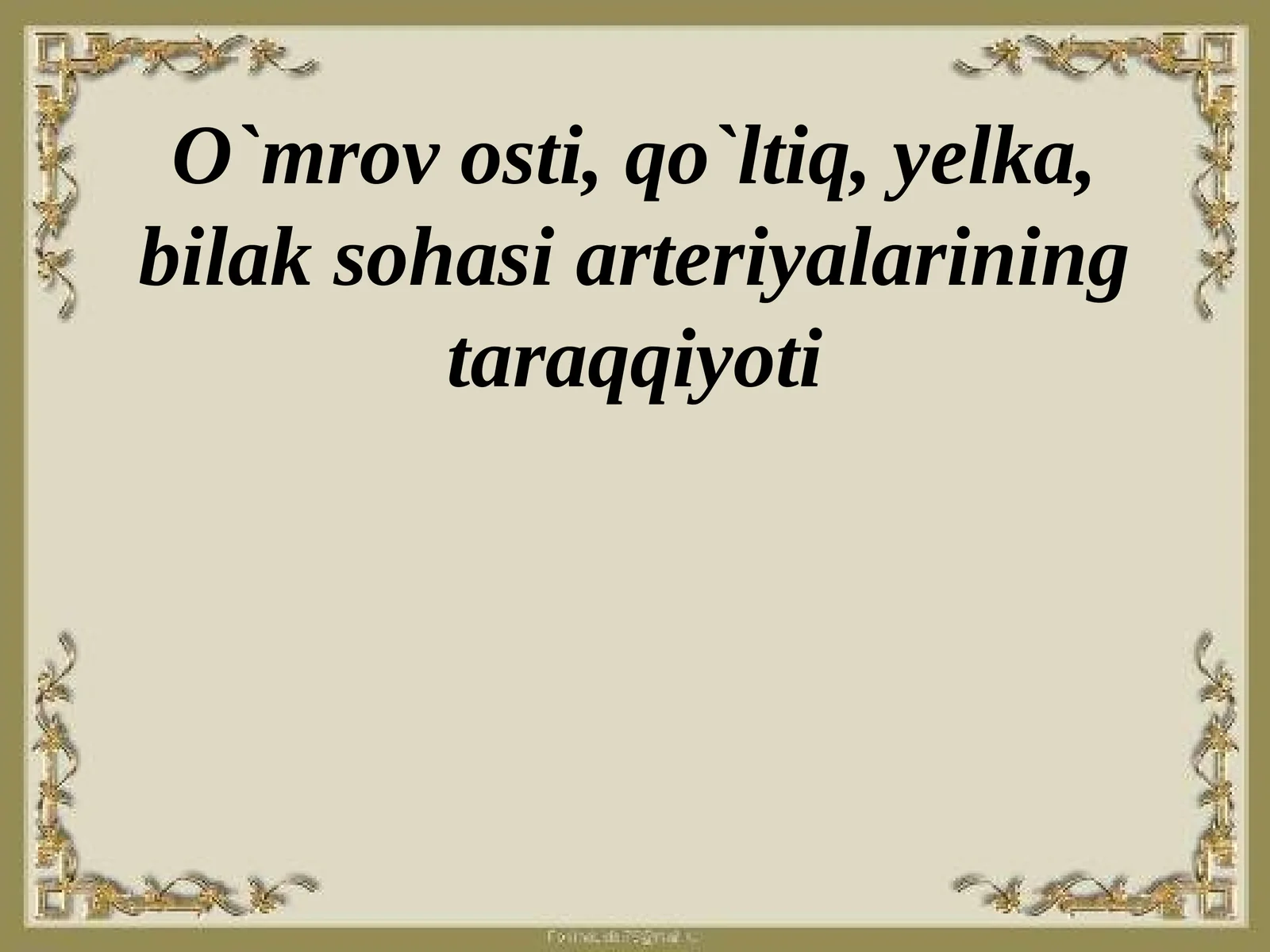 O`mrovosti, qo`ltiq, yelka, bilak sohasi arteriyalarining taraqqiyoti