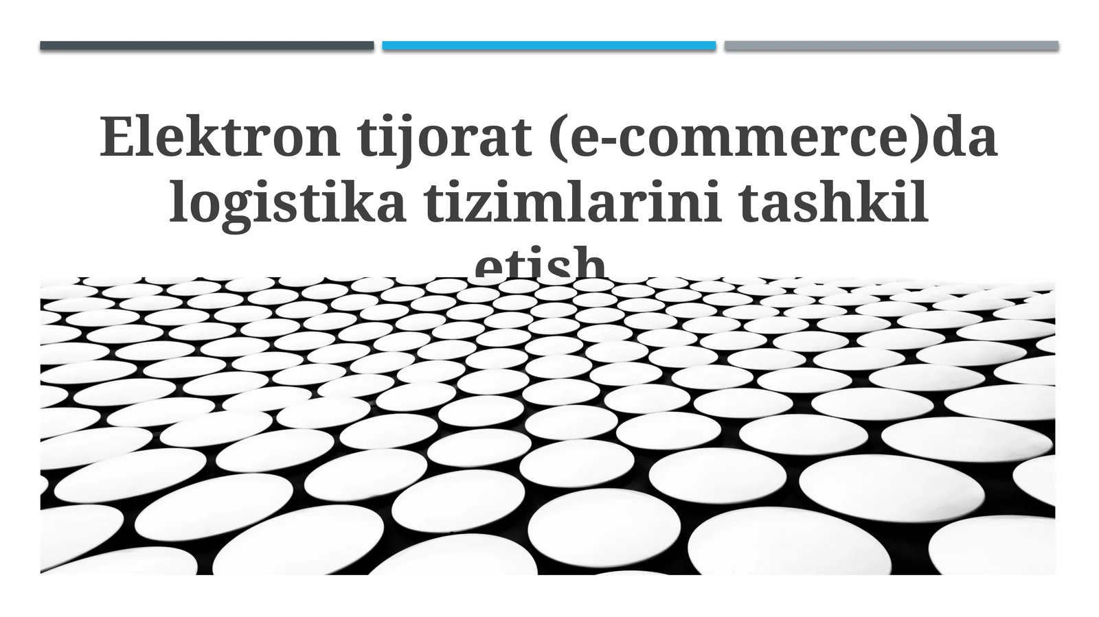 Elektron tijorat (e-commerce)da logistika tizimlarini tashkil etish