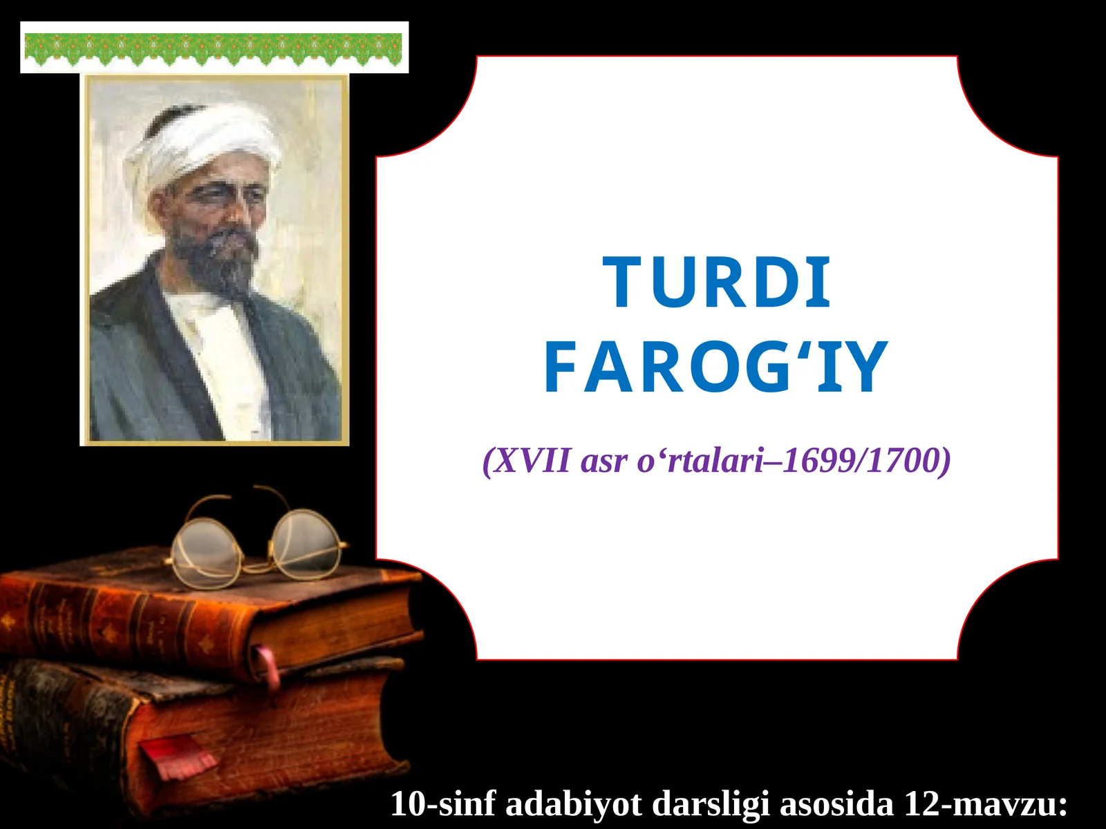10-sinf Adabiyot fanidan Turdi Farog'iy dars taqdimot