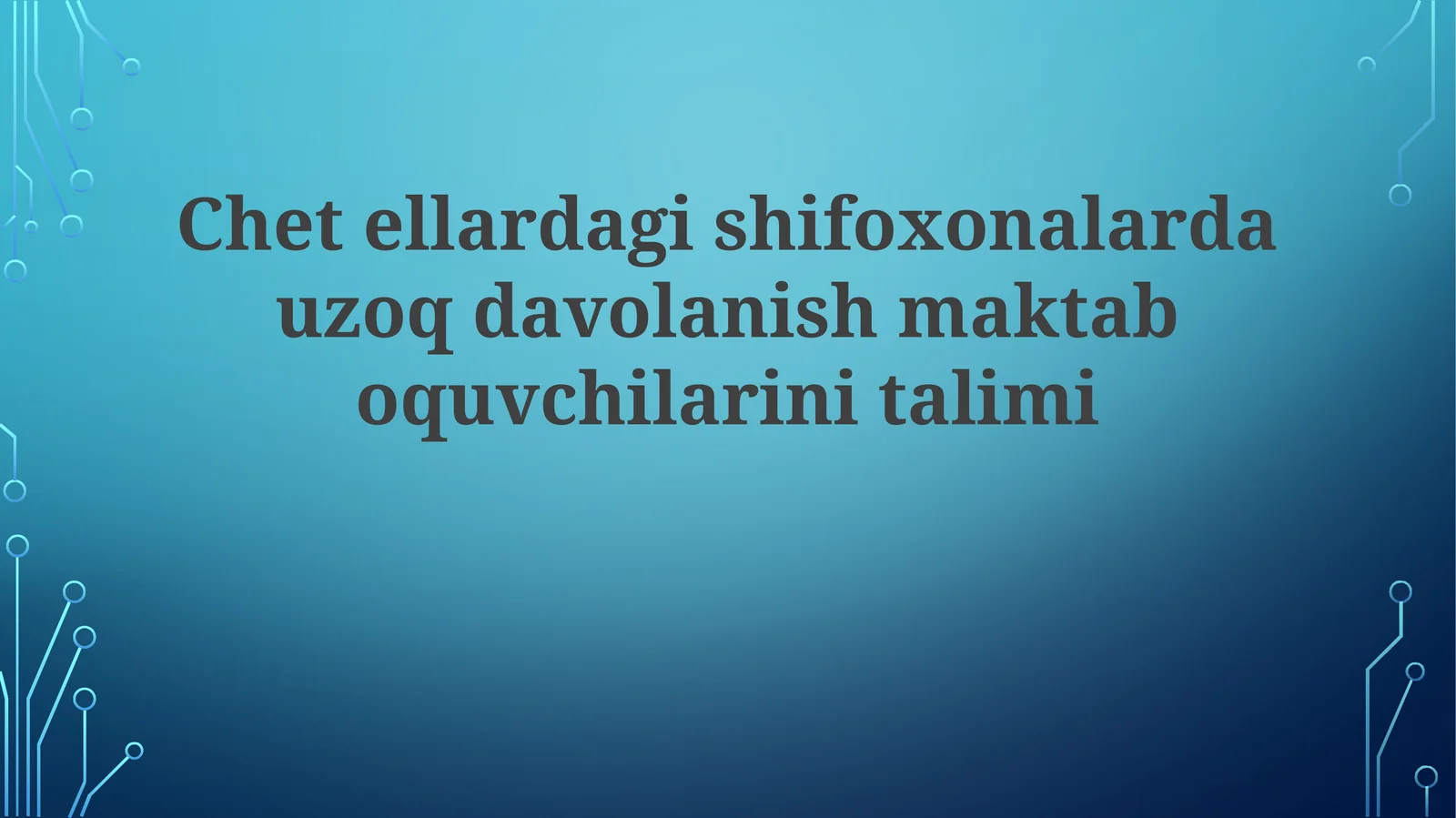 Chet eldagishifoxonalardauzoqdavolanishmaktaboquvchilarinitalimi