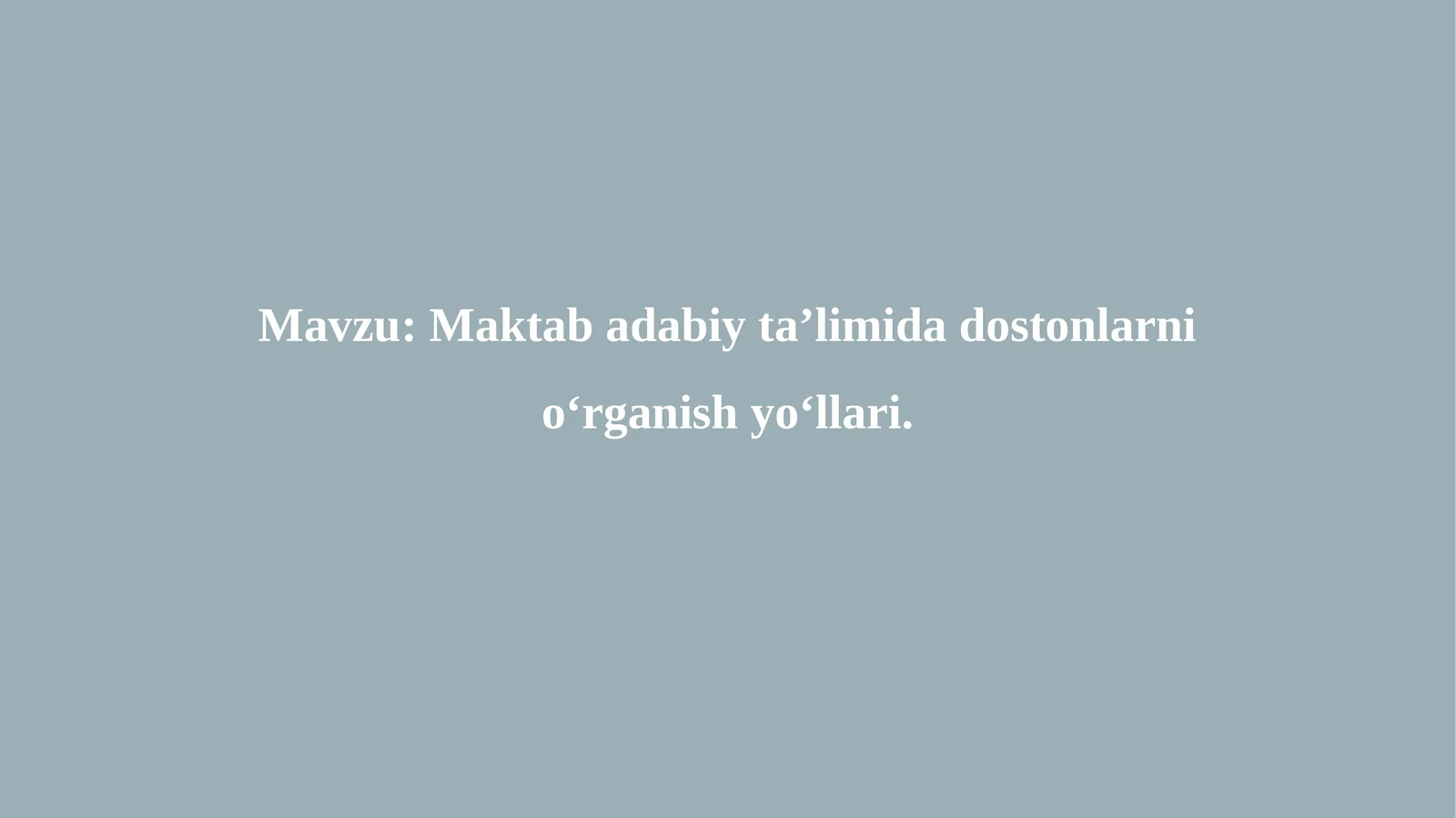 Maktab adabiy ta’limida dostonlarni o‘rganish yo‘llari