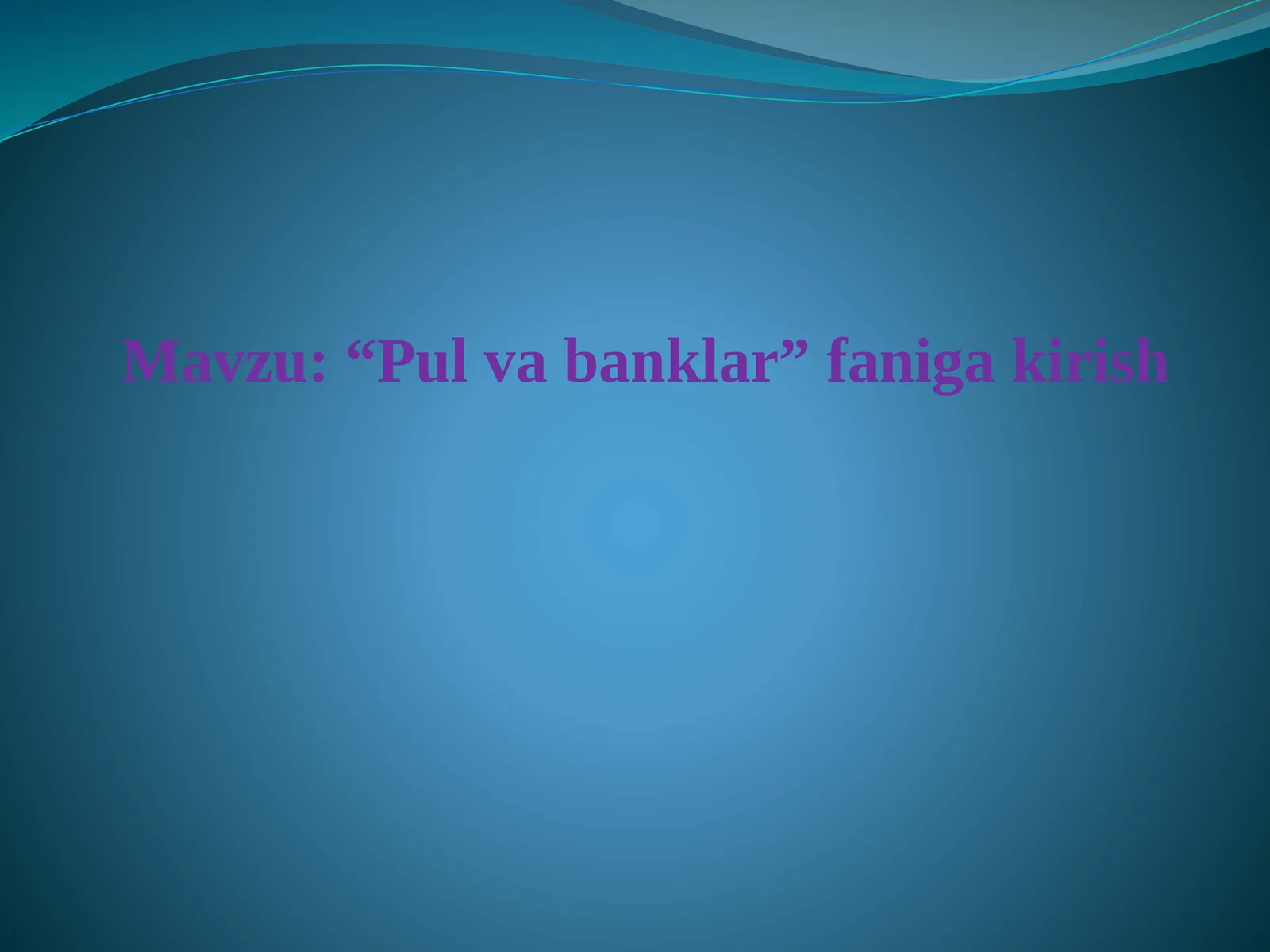 Pul va Banklar Faniga Kirish