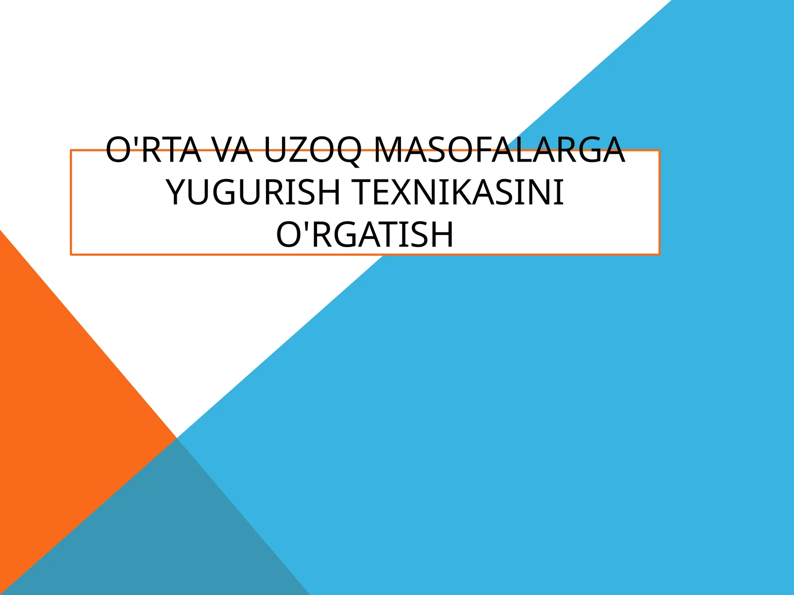 o'rtavauzoqmasofalargayugurishtexnikasinio'rgatish