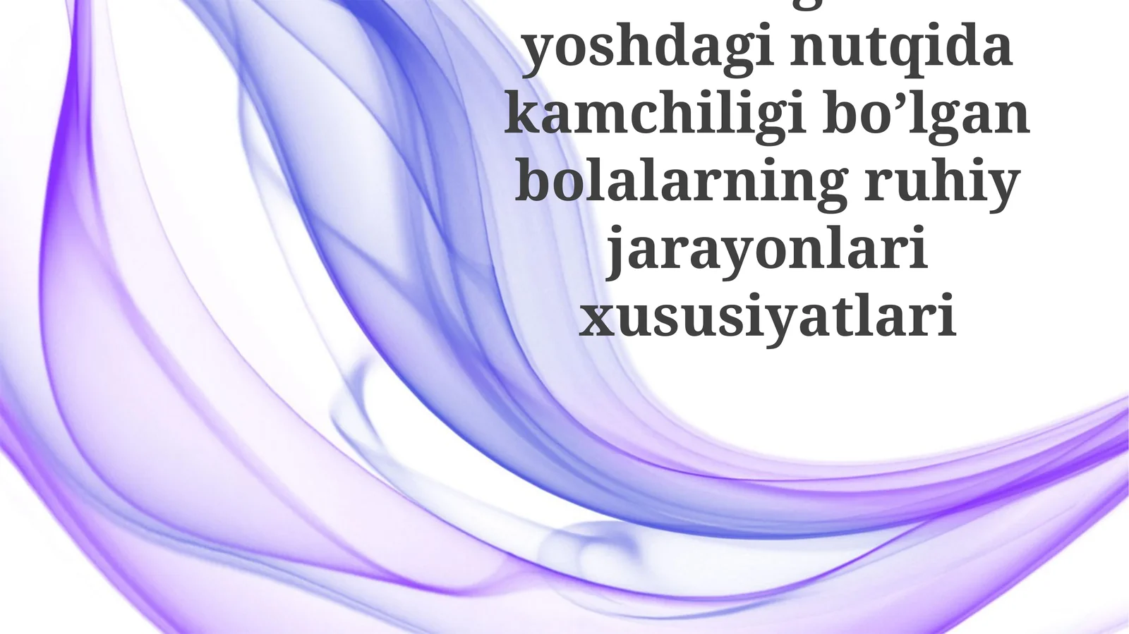 Bolalarning ruhiy jarayonlarixususiyatlari