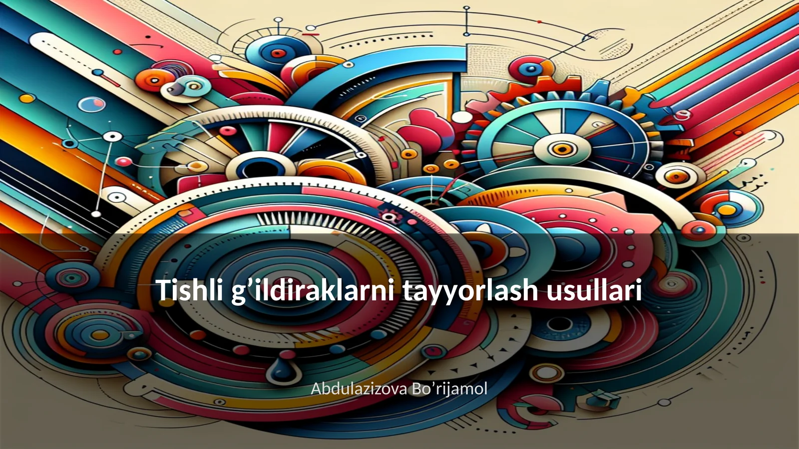 Tishli gʼildiraklarni tayyorlash usullari