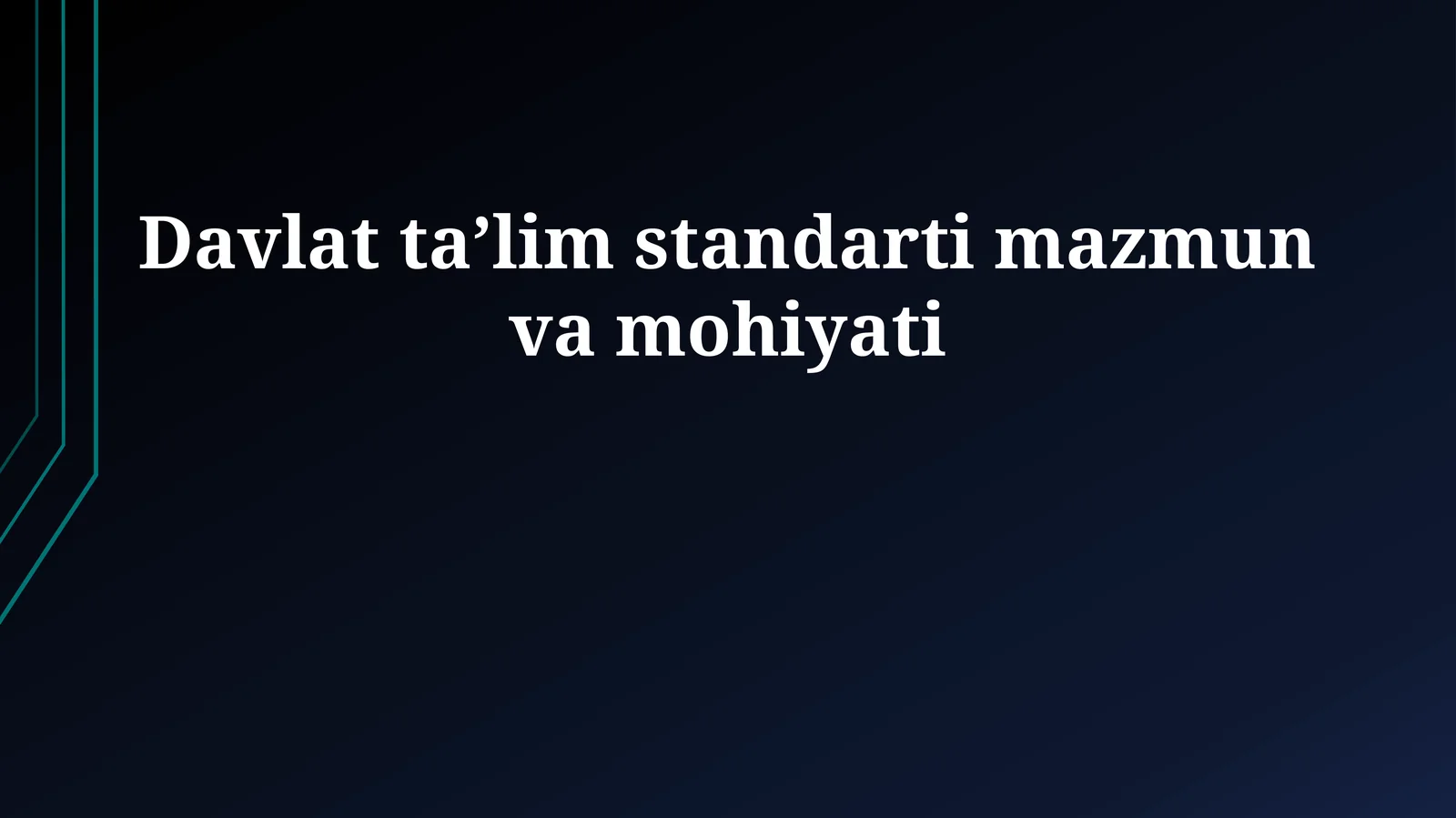 Davlat taʼlim standarti mazmun va mohiyati