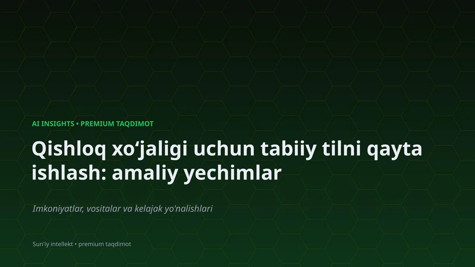 Qishloq xoʻjaligi uchun tabiiy tilni qayta ishlash: amaliy yechimlar