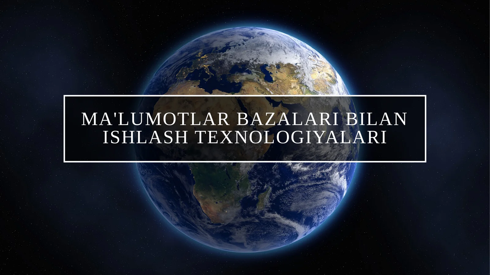 Ma'lumotlar bazalari bilan ishlash texnologiyalari