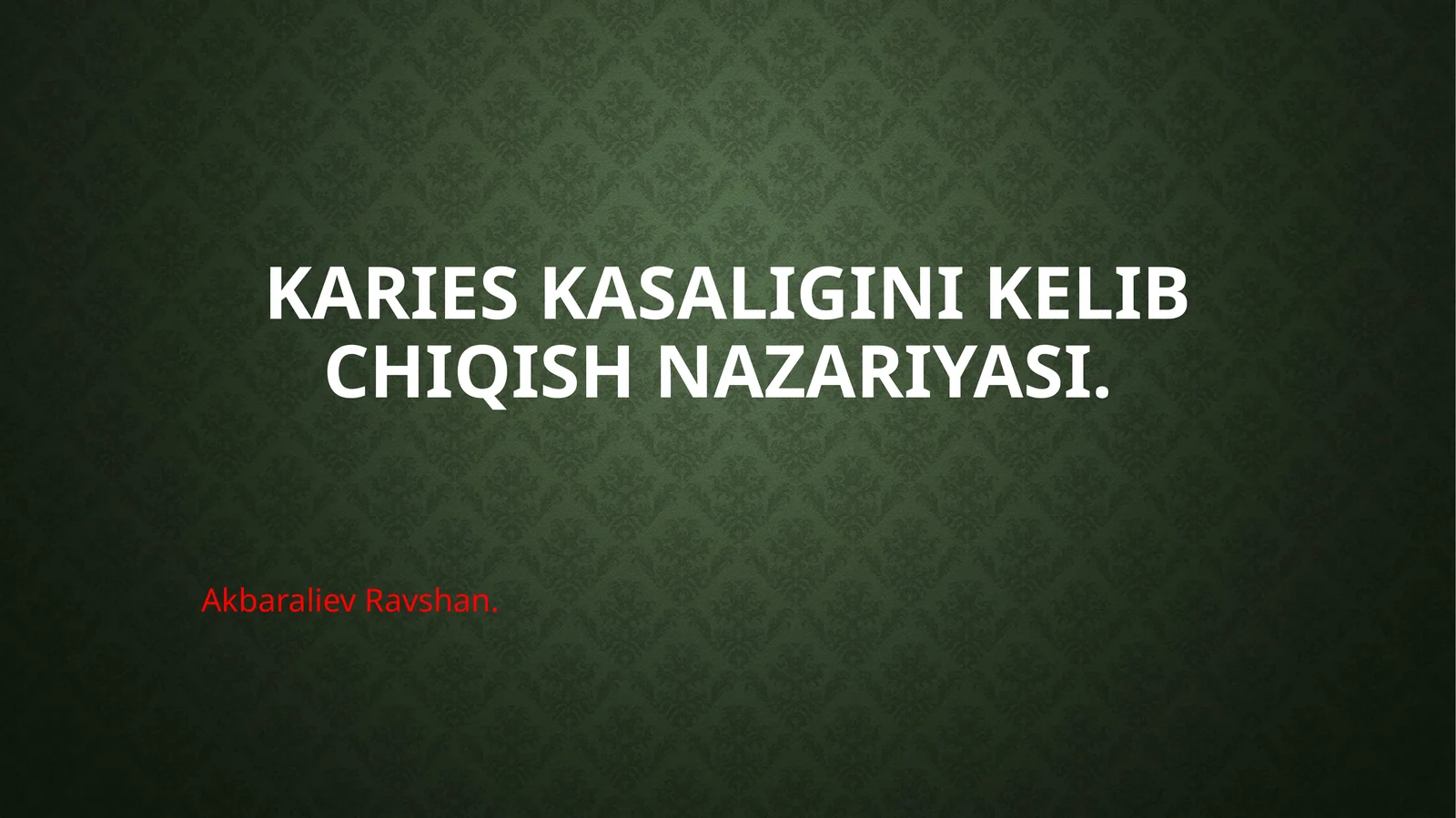 Karies kasalligi kelib chiqish nazariyasi