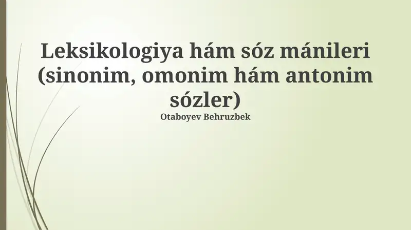 Leksikologiya hám sóz mánileri (sinonim, omonim hám antonim sózler)