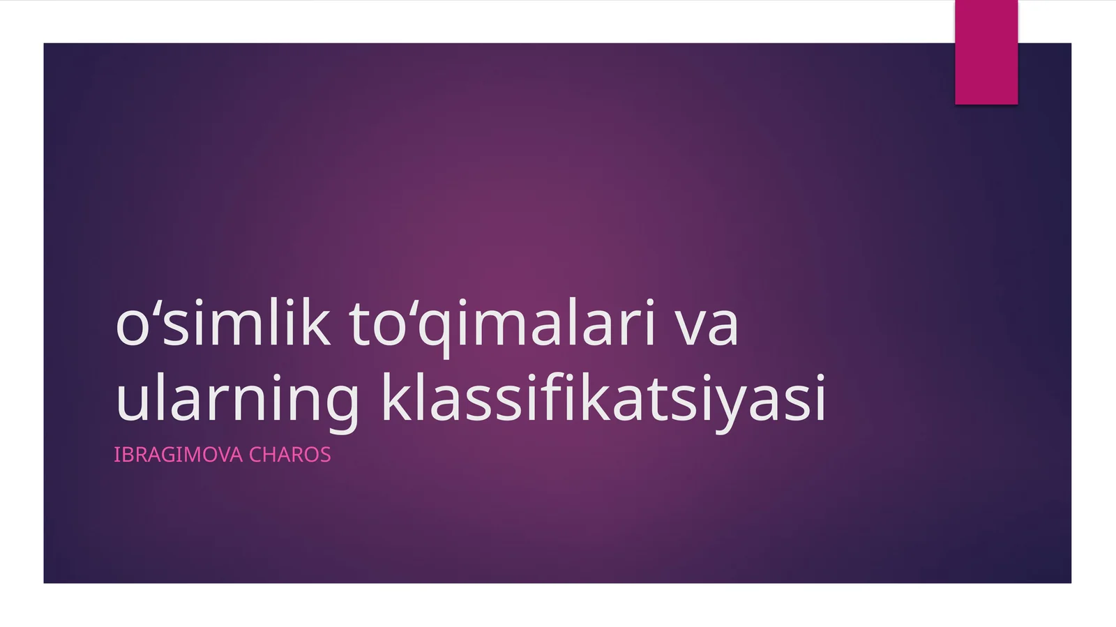O‘simlik to‘qimalari va ularning klassifikatsiyasi