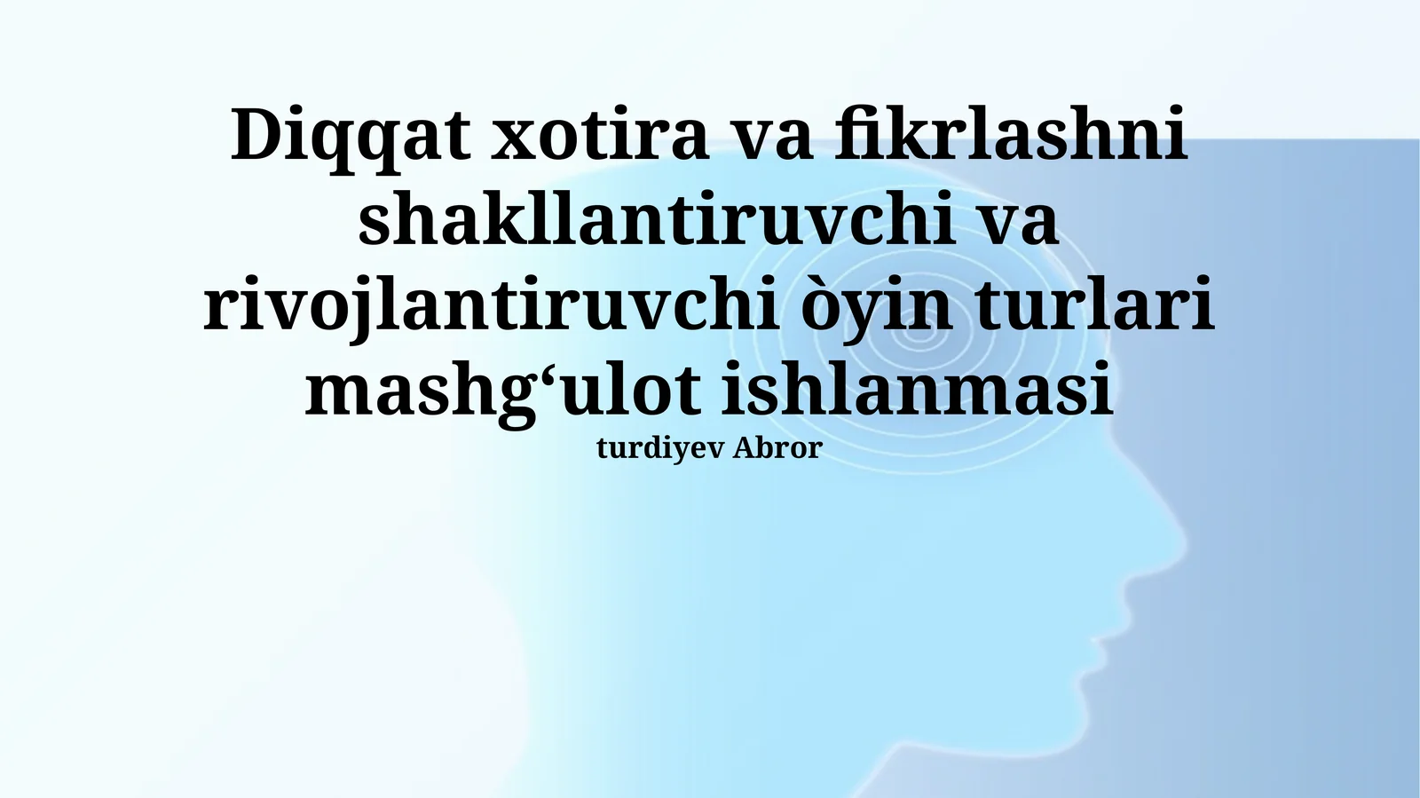 Xotira va tafakkurni shakllantiruvchi o'yinlar orqali kognitiv qobiliyatlarni rivojlantirishning 3 ta asosiy usuli va 5 ta o'yinni tahlil qilish