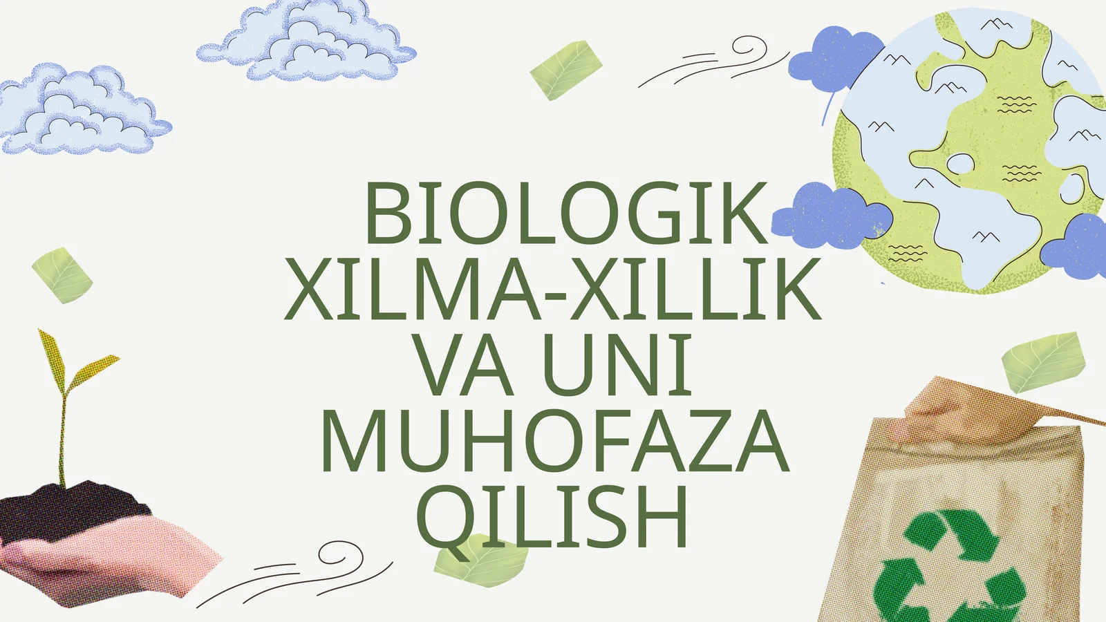 BIOLOGIK XILMA-XILLIK VA UNI MUHOFAZA QILISH