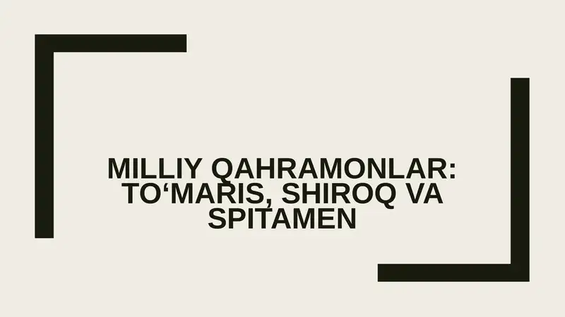 Milliy qahramonlar To‘maris, Shiroq va Spitamen