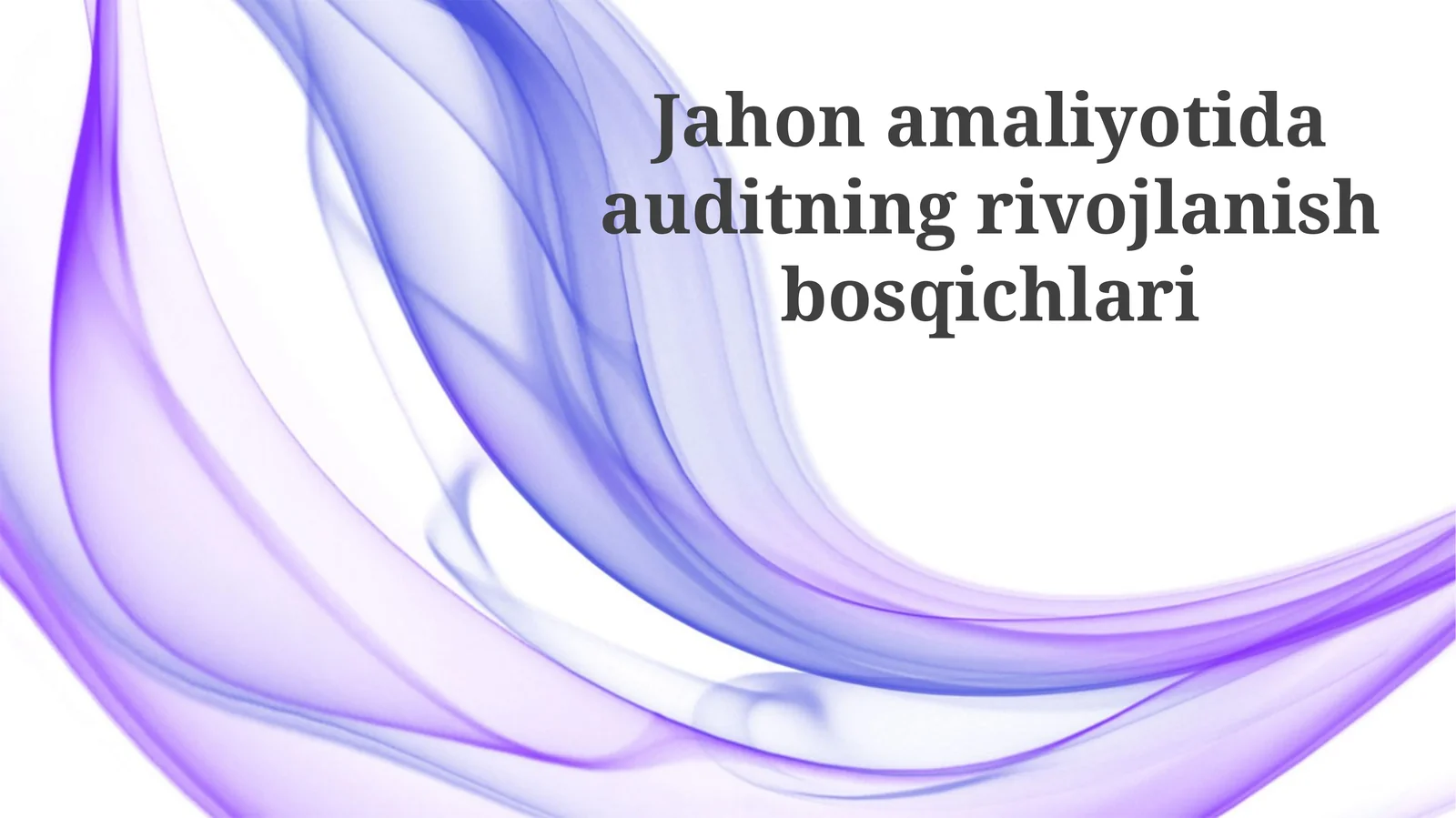 Jahon amaliyotida auditning rivojlanish bosqichlari