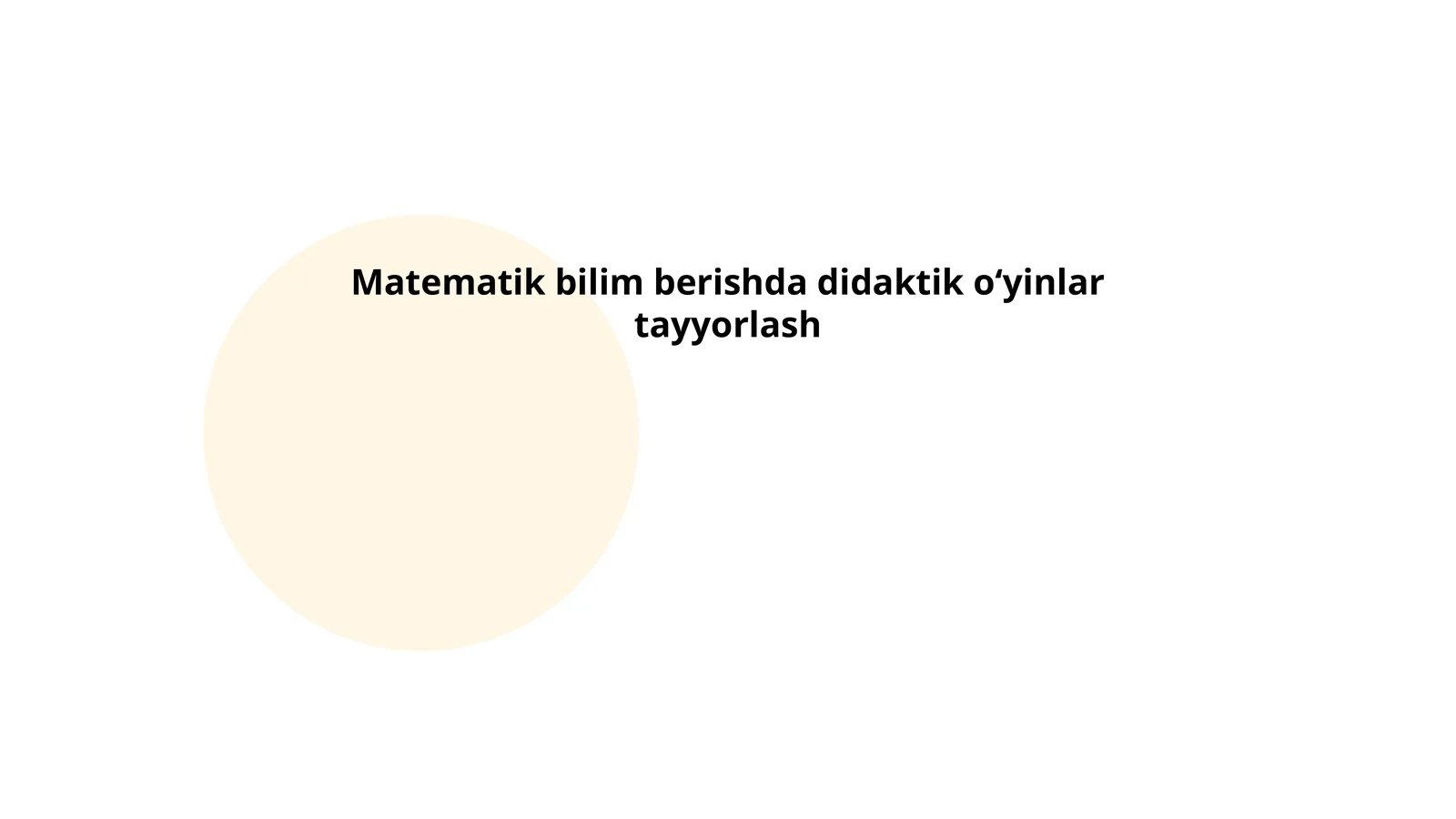 Matematik bilim berishda didaktik o‘yinlar tayyorlash