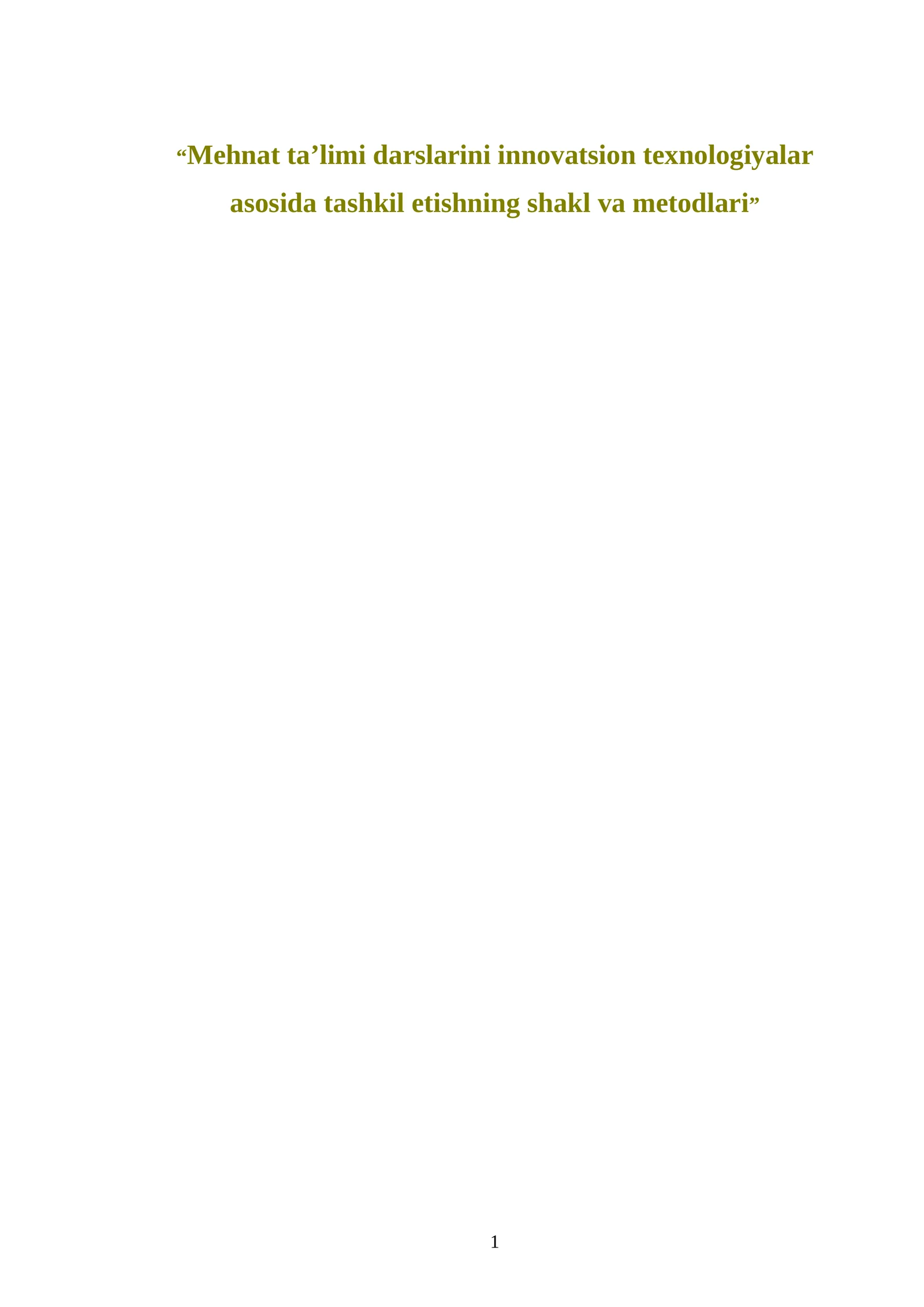 Mehnat ta’limi darslarini innovatsion texnologiyalar asosida tashkil etishning shakl va metodlari
