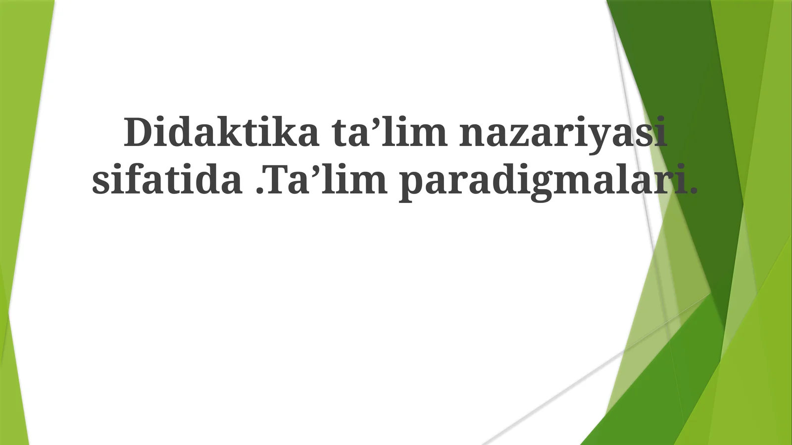 Didaktikataʼlimnazariyasisifatida.Taʼlimparadigmalari
