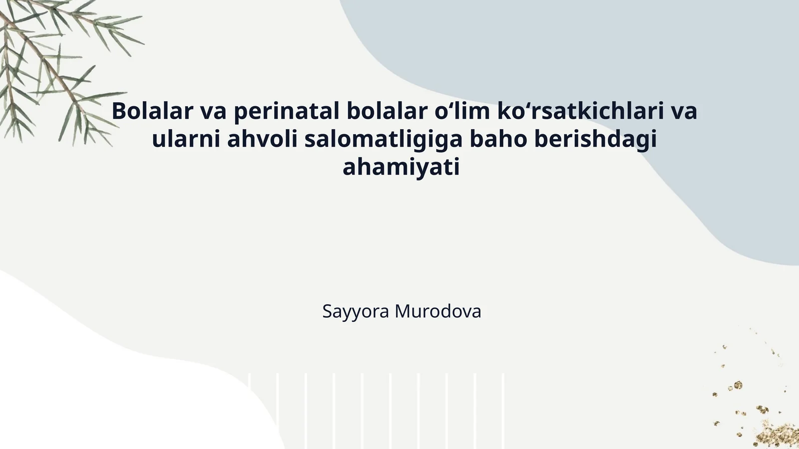 Bolalar va perinatal bolalar oʻlim koʻrsatkichlari va ularni ahvoli salomatligiga baho berishdagi ahamiyati