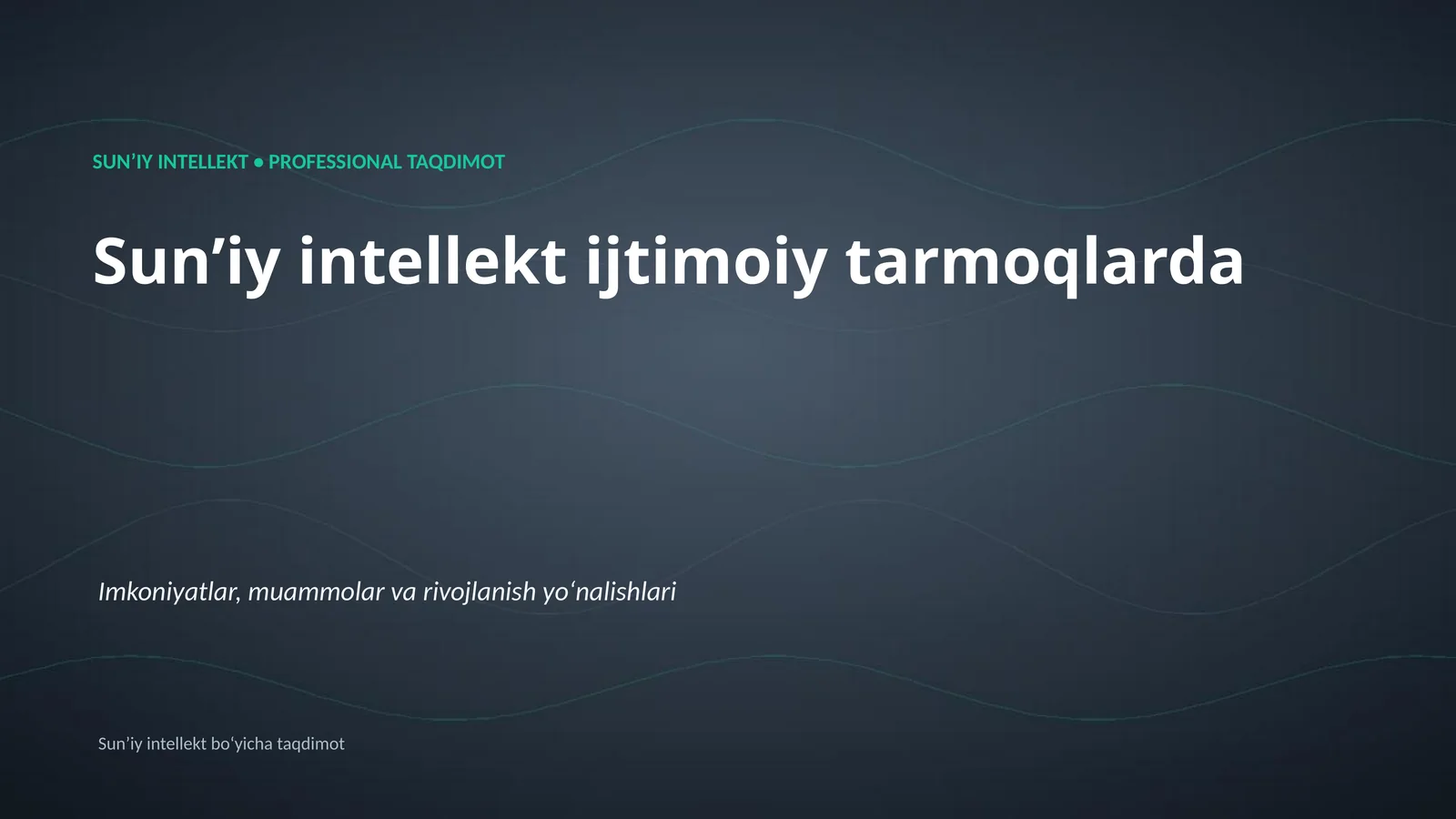 SUNʼIY INTELLEKT • PROFESSIONAL TAQDIMOT