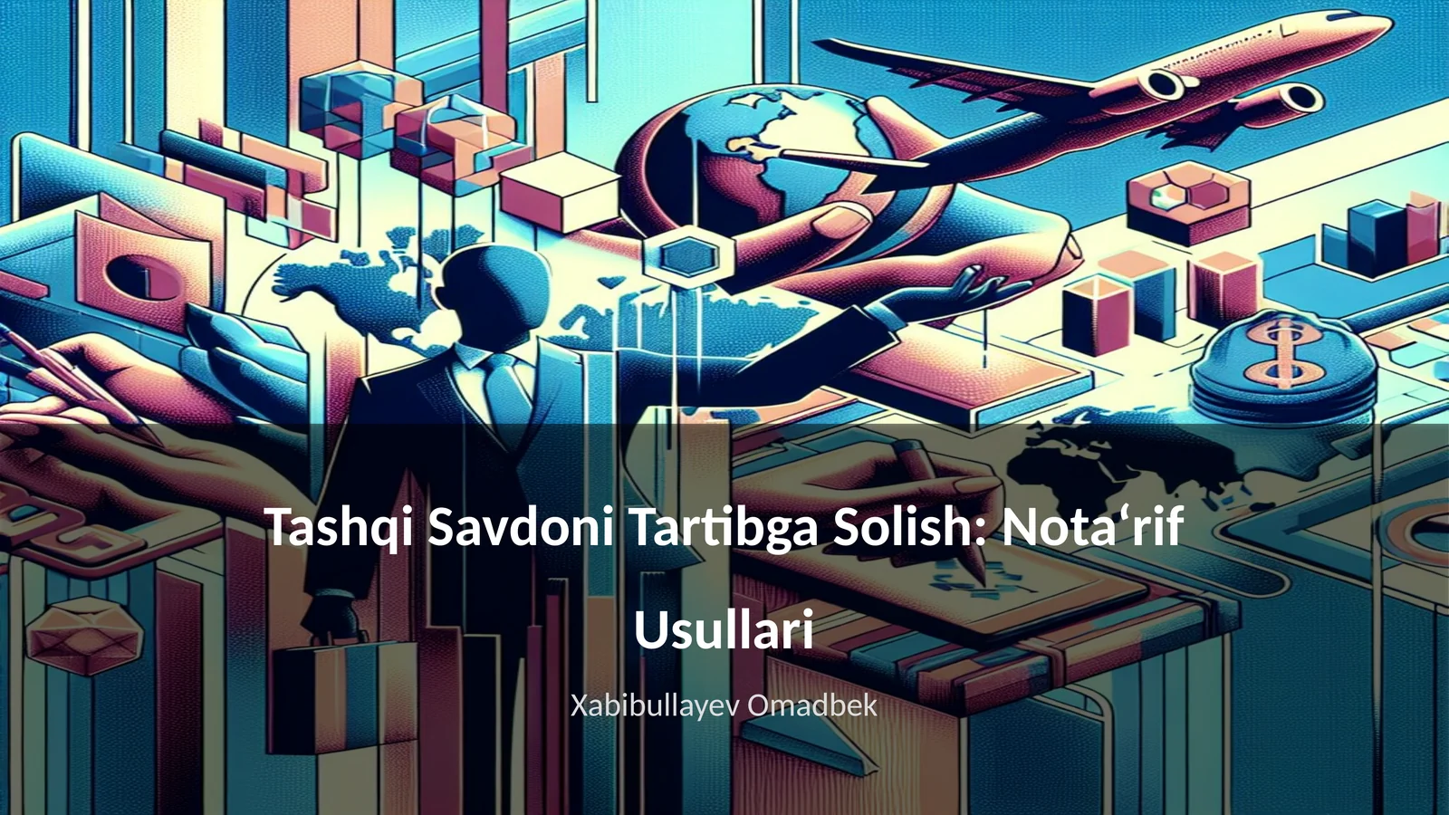Tashqi Savdoni Tartibga Solish: Nota‘rif Usullari