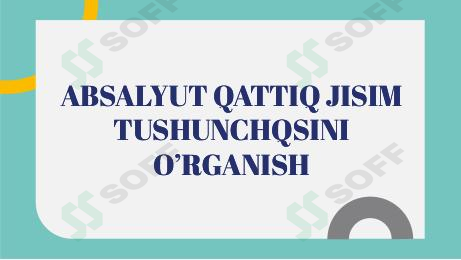 ABSALYUT QATTIQ JISIM TUSHUNCHQSINI O’RGANISH ABSALYUT QATTIQ JISIM TUSHUNCHQSINI O’RGANISH