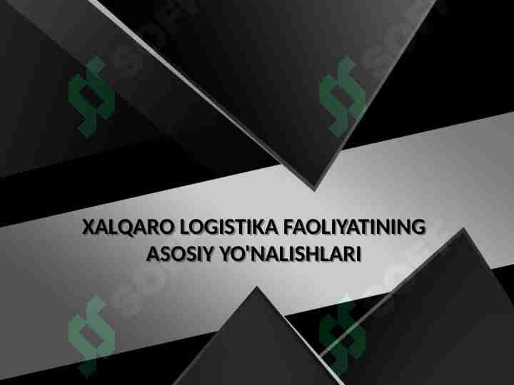 xalqaro logistika faoliyatining asosiy yoʻnalishlari