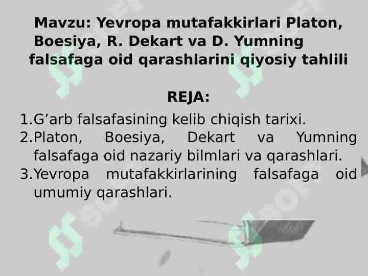 Yevropa mutafakkirlari Platon, Boesiya, R. Dekart va D. Yumning falsafaga oid qarashlarini qiyosiy tahlili