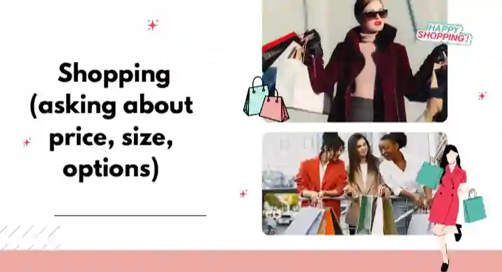 Shopping English: Asking about price, size, options