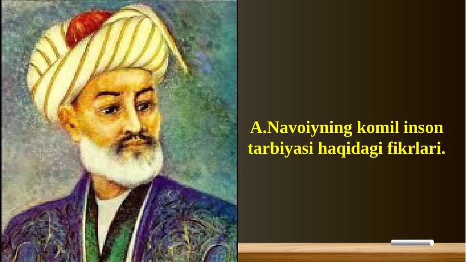 Komil Inson Rasm A.Navoiyning komil inson tarbiyasi haqidagi fikrlari