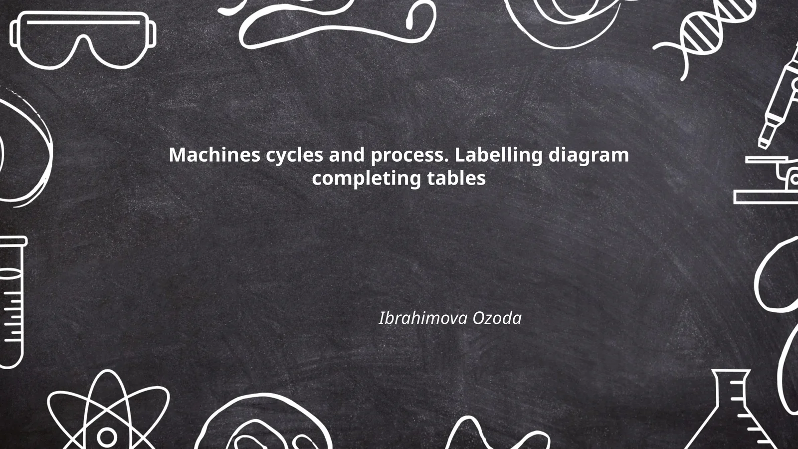 Machine Cycle Components Machines cycles and process. Labelling diagram completing tables