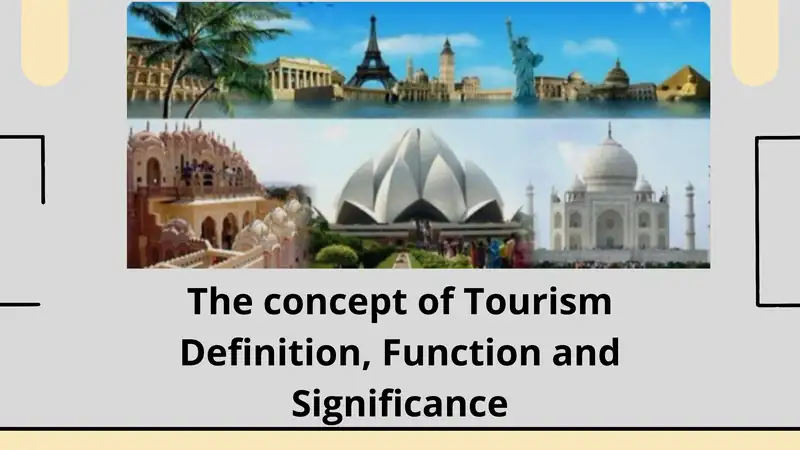 Tourism Def The concept of Tourism Definition, Function and Significance