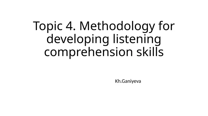 Listening Comprehension Development Topic 4. Methodology for developing listening comprehension skills