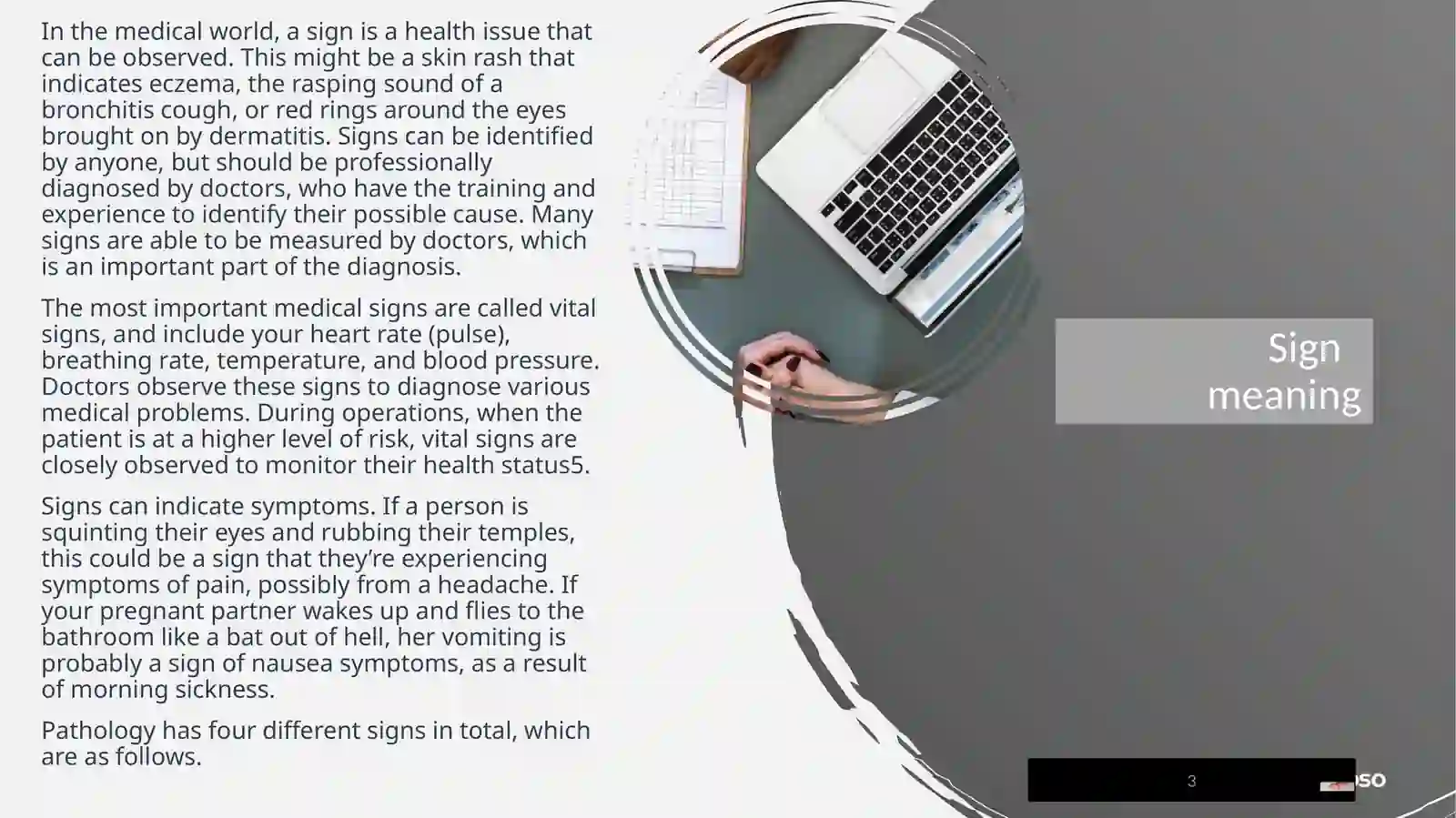 Sign Medical Term describing the difference between sign and symptom. Provide different ...